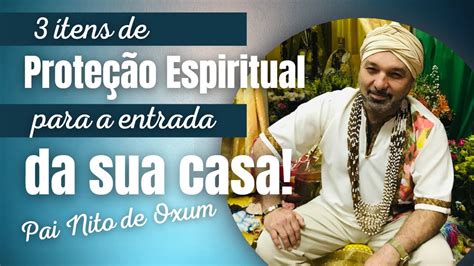 Itens De Prote O Espiritual Pra Entrada De Sua Casa Pai Nito De