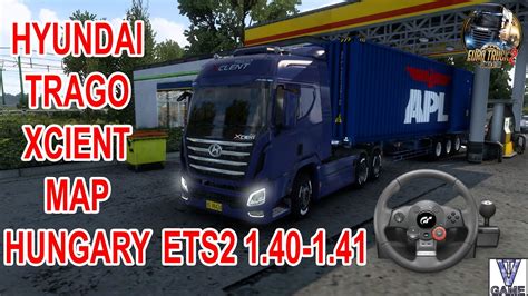 Ets Mod Hyundai Trago Xcient Map Hungary V C