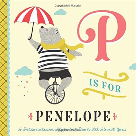 P Is For Penelope A Personalized Alphabet Book All About You By Lil