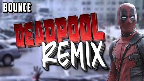 Deadpool Remix Punyaso Bootleg Melbourne Bounce Youtube