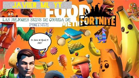 Las Top 5 Mejores Skins De Comida De Fortnite Javier ML Oficial YT