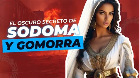 Porque Dios DESTRUYÓ Sodoma Y Gomorra Sodoma Y Gomorra En La