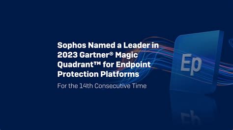 Sophos Named A Leader In Gartner Magic Quadrant For Endpoint