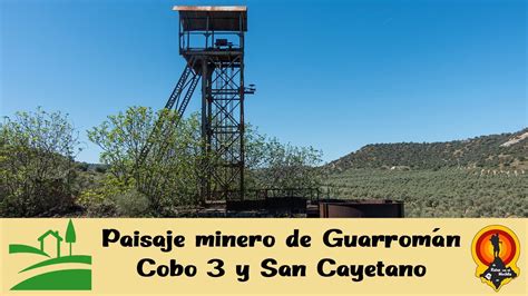 Paisaje minero de Guarromán Cobo 3 y San Cayetano De rutas con mi