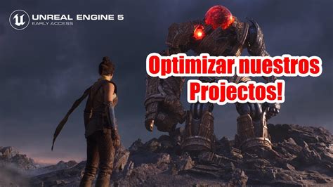 Ue Como Optimizar Nuestros Juegos Unreal Engine Youtube