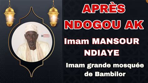 LIVE APRÈS NDOGOU AK Imam Mansour NDIAYE Imam de la Grande Mosquée