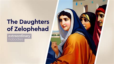 Extraordinary Nobodies: The Daughters of Zelophehad | spac.ca