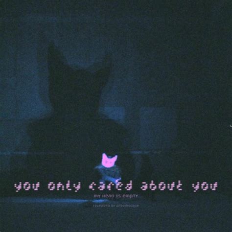 Stream You Only Cared About You By My Head Is Empty Listen Online For