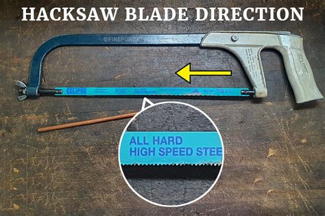 Hacksaw Blade Direction How To Change Install The Blade