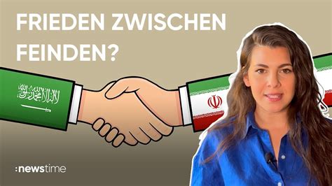 Iran Und Saudi Arabien Zwei Feinde N Hern Sich An Was Das F R Den