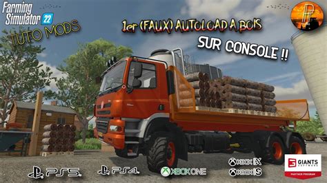 Tuto Mods Fs Er Faux Autoload A Bois Sur Console Farming