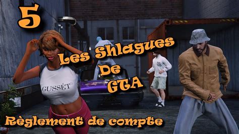 Les Shlagues de GTA SAISON 1 Episode 5 Règlement de compte YouTube