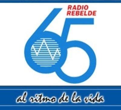 Aniversario De Radio Rebelde Un Sonido Al Ritmo De La Vida Radio