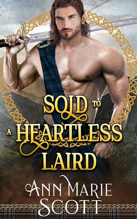 Sold To A Heartless Laird A Steamy Scottish Medieval Historical