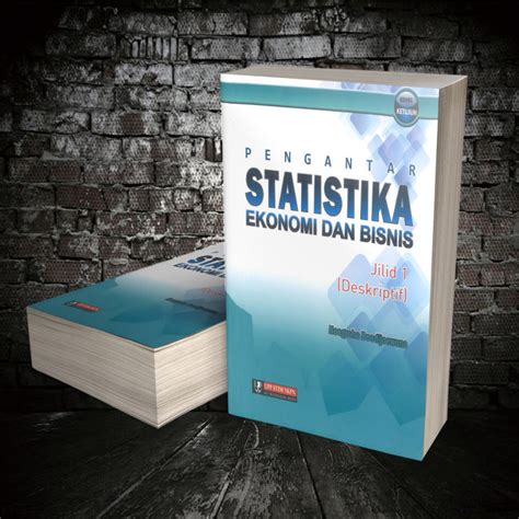 Pengantar Statistika Ekonomi Dan Bisnis Jilid Deskriptif Lazada