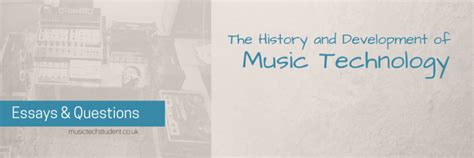 A2 Music Technology The History And Development Of Music Tech Exam