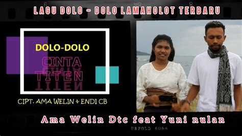 Lagu Dolo Dolo Lamaholot Terbaru Cinta Titen Ii Ama Welin Dtc