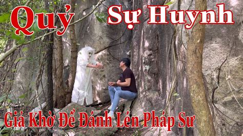 Săn Ma Pháp Sư Nhỏ Gặp Quỹ Đại Sư Huỳnh Đệ Tử Giỏi nhất Của Quỹ Chúa