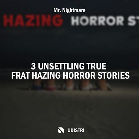 Unsettling True Frat Hazing Horror Stories Album By Mr Nightmare