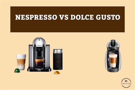 Nespresso Vs Dolce Gusto A Detailed Comparison