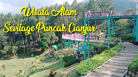 Sevillage Wisata Alam Di Puncak Ciloto Cianjur YouTube