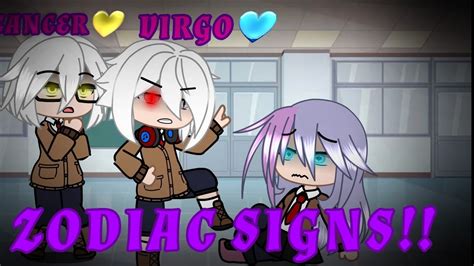 Zodiac Signs💜 Meme Gacha Club Ft Virgo And Cancer Read Desc Youtube