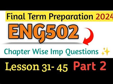 Eng502 Final Term Preparation Eng502 Final Term Subjective File Chapter