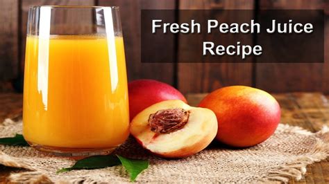 Fresh Peach Juice Recipe How To Make Peach Juice Fresh Peach Nectar Peach Juice Unique