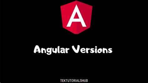 Angular Versions History TekTutorialsHub