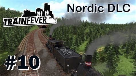 Train Fever Nordic Dlc Neue Strecke Durch Den Wald Let S Play