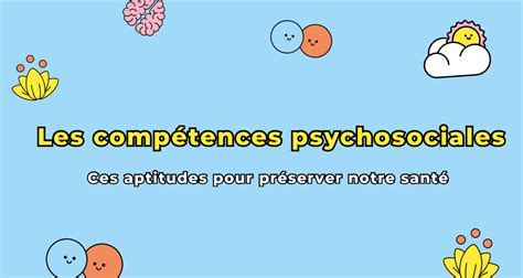 Tout Savoir Sur Les Compétences Psychosociales En Santé