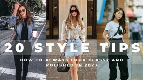 20 Style Tips How To Always Look Classy And Polished In 2023