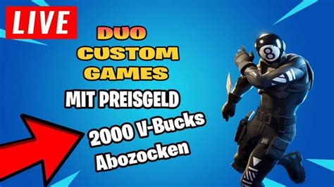 DUO CUSTOM GAMES Mit Preisgeld Jeder Kann Mitmachen Fortnite Live