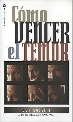 C Mo Vencer El Temor By Don Gossett Goodreads