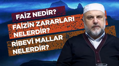 Faiz nedir ve Faizin zararları nelerdir Ribevi mallar nelerdir