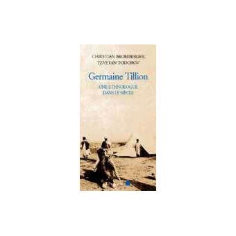 Germaine Tillion Une ethnologue dans le siècle broché Tzvetan