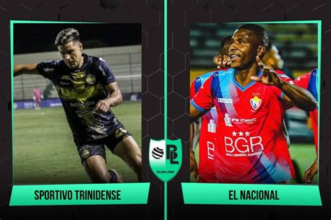 Sportivo Trinidense Vs El Nacional Previa Alineaciones Horario Y