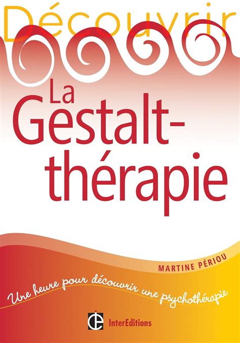 La Gestalt Thérapie Périou Martine Ginger Serge Amazones Libros