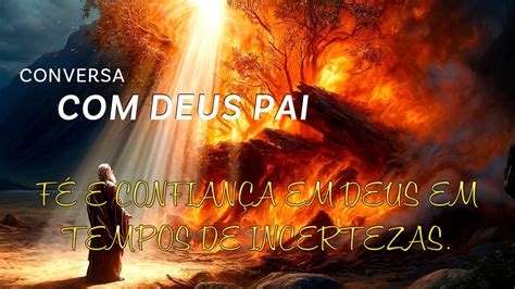 Fé E Confiança Em Deus Em Tempos De Incertezas Youtube