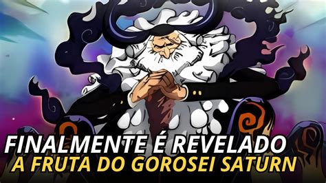 Finalmente Revelado A Fruta Dos Gorosei S O Saturn Imortal One