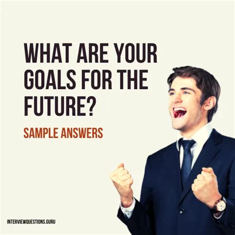 6 Best Answer To What Are Your Goals For The Future Interview Question