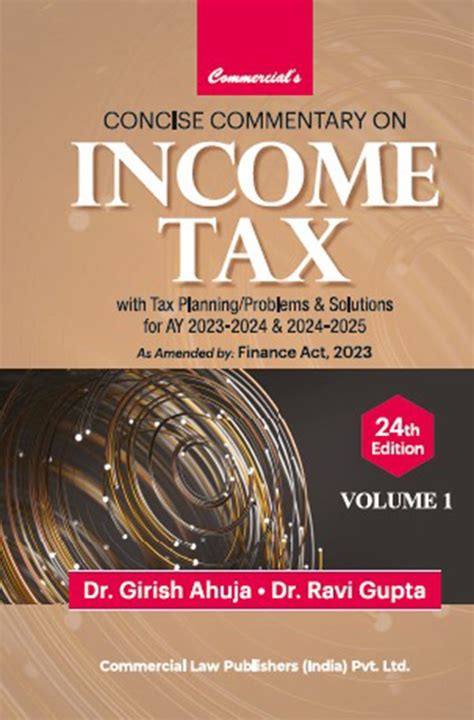 Concise Commentary On Income Tax By Dr Girish Ahuja Dr Ravi Gupta