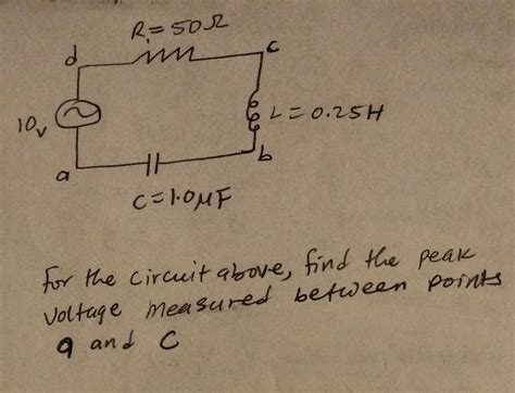 Solved for the circuit above, find the peak voltage measured | Chegg.com