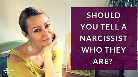 Should You Tell A Narcissist Who They Are Youtube