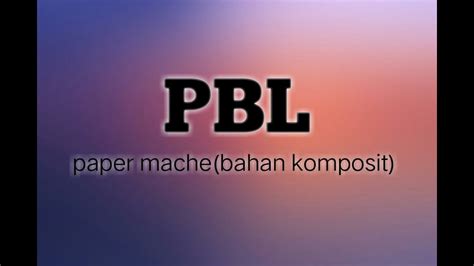 Pbl Tabung Paper Mache Bahan Komposit Penjelasan Kimia Youtube