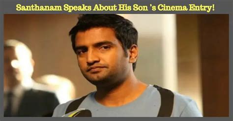 Santhanam Speaks About His Son’s Entry To Cinema! | NETTV4U