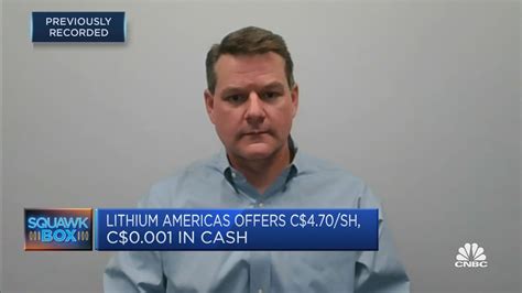 Lithium Americas CEO discusses its $400 million rival bid