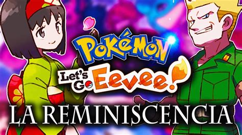 La Reminiscencia En Pok Mon Lets Go Eevee Pikachu Youtube