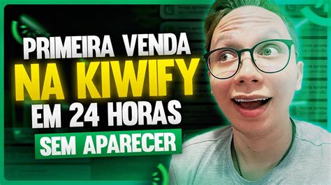 Faça sua PRIMEIRA VENDA na kiwify em 24 horas na prática Fiz venda ao