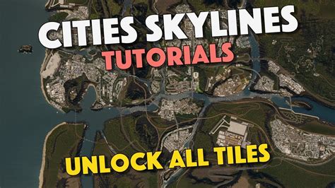 How To Unlock All Tiles In Cities Skylines Quick Tutorial Youtube